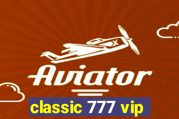 classic 777 vip